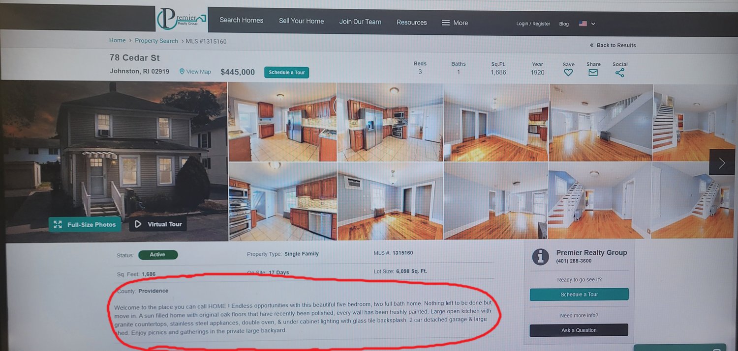 FOR SALE: It’s not crystal clear what happened in the house at 78 Cedar St. in Johnston on Feb. 12. What’s known for a fact is Dillon Viens lost his life in the home, which is now listed for sale by Premier Realty Group. The house is currently a “Featured Listing” on the firm’s website.